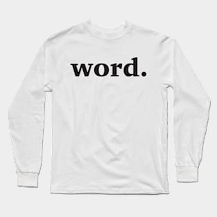 Word. Long Sleeve T-Shirt